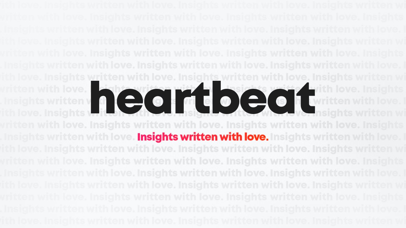 Welcome to Heartbeat: Insights from Our In-House Experts